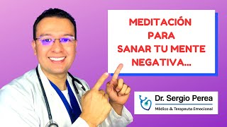 💖 ¿Cómo Sanar tu Mente Negativa? - Terapia de Meditación - Dr. Chocolate (Dr. Sergio Perea)
