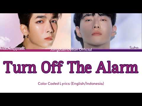 Suho (수호) ft. Mew Suppasit (มิวศุภศิษฏ์) - Turn Off The Alarm Color Coded Lyrics (English/Indonesia)