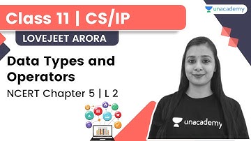 Chapter 5:Getting Started with Python | Data Types & Operators | L2 | Class 11CS/IP | Lovejeet Arora