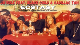 Ja Rule Feat. Black Child &amp; Cadillac Tah - Ecstasy (Unreleased 3:36 Album Promo Full Version)