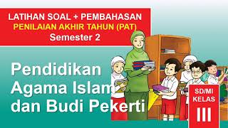 Latihan Soal UAS / PAS - PAI Kelas 3 Semester 2 Kurikulum 2013   Pembahasan Lengkap