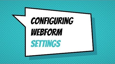 Configuring webform settings