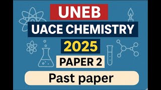 UNEB UACE CHEMISTRY 2 2025 screenshot 5