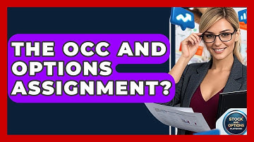 The OCC And Options Assignment? - Stock and Options Playbook