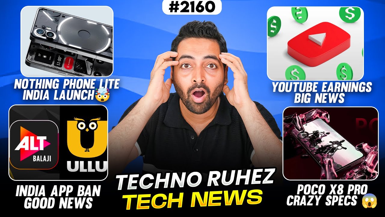 Nothing Phone Lite🤯,YouTube Earnings🙊,POCO X8 Pro,iQOO Neo 11,India App Ban😱,OPPO K13 Turbo India