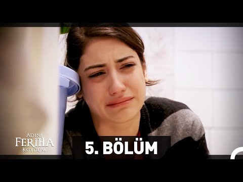 Adını Feriha Koydum 5. Bölüm HD