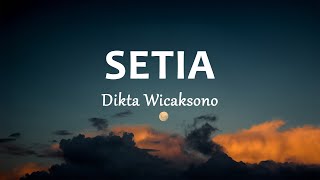 Dikta Wicaksono - Setia (Lirik Lagu)