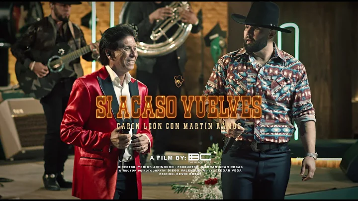 Si A Caso Vuelves - Carin Leon Ft Martin Ramos