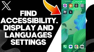 How To Find Accessibility Display And Languages Settings On X Twitter App