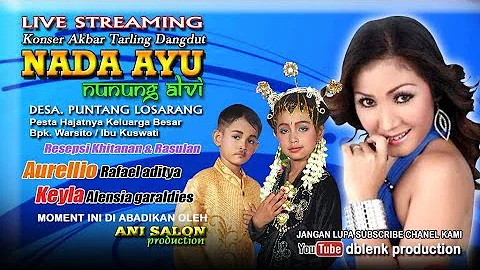 LIVE NADA AYU "NUNUNG ALVI" | PUNTANG 21 APRIL 2018 | DRAMA TARLING