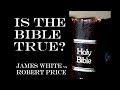 Is The Bible True? White vs Price 5/6/2010