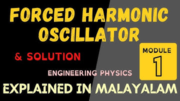 Forced Harmonic Oscillator | Oscillations and Waves | Engineering Physics | Module - 1 | Target KTU