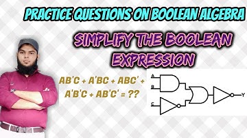 1.7 Practice Questions on the Boolean Algebra | Minimize the Boolean Expression | Explained by Atiq.