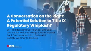 A Conversation on the Right: A Potential Solution to Title IX... | A Federalist Society Webinar