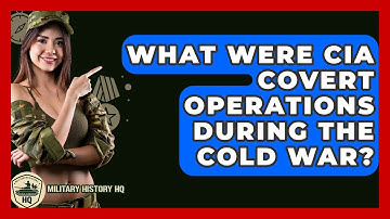 What Were CIA Covert Operations During The Cold War? - Military History HQ