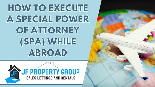 How to Execute a Special Power of Attorney (SPA) from Overseas