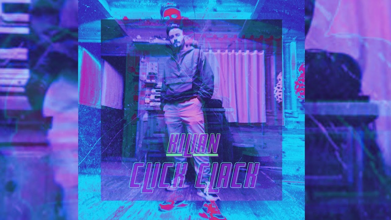 KILIAN - CLICK CLACK ( Audio oficial) 