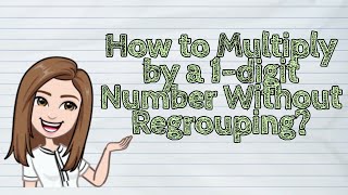 (MATH) How to Multiply by a 1-digit Number Without Regrouping | #iQuestionPH