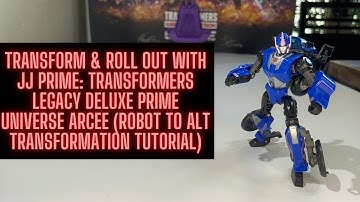 Transform & Roll Out TUTORIAL With JJ Prime: Legacy Deluxe Prime Universe ARCEE (Robot To Alt)!