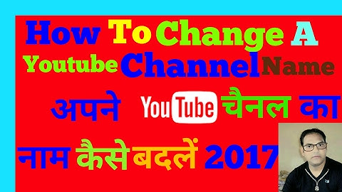 #How to change your youtube channel name more than 3 times 2017