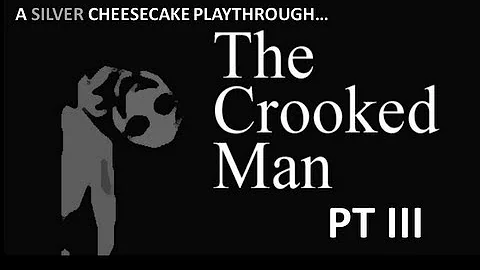 The Crooked Man Pt III