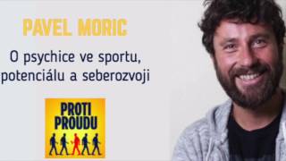 Rozhovor s Pavlem Moricem - Proti Proudu