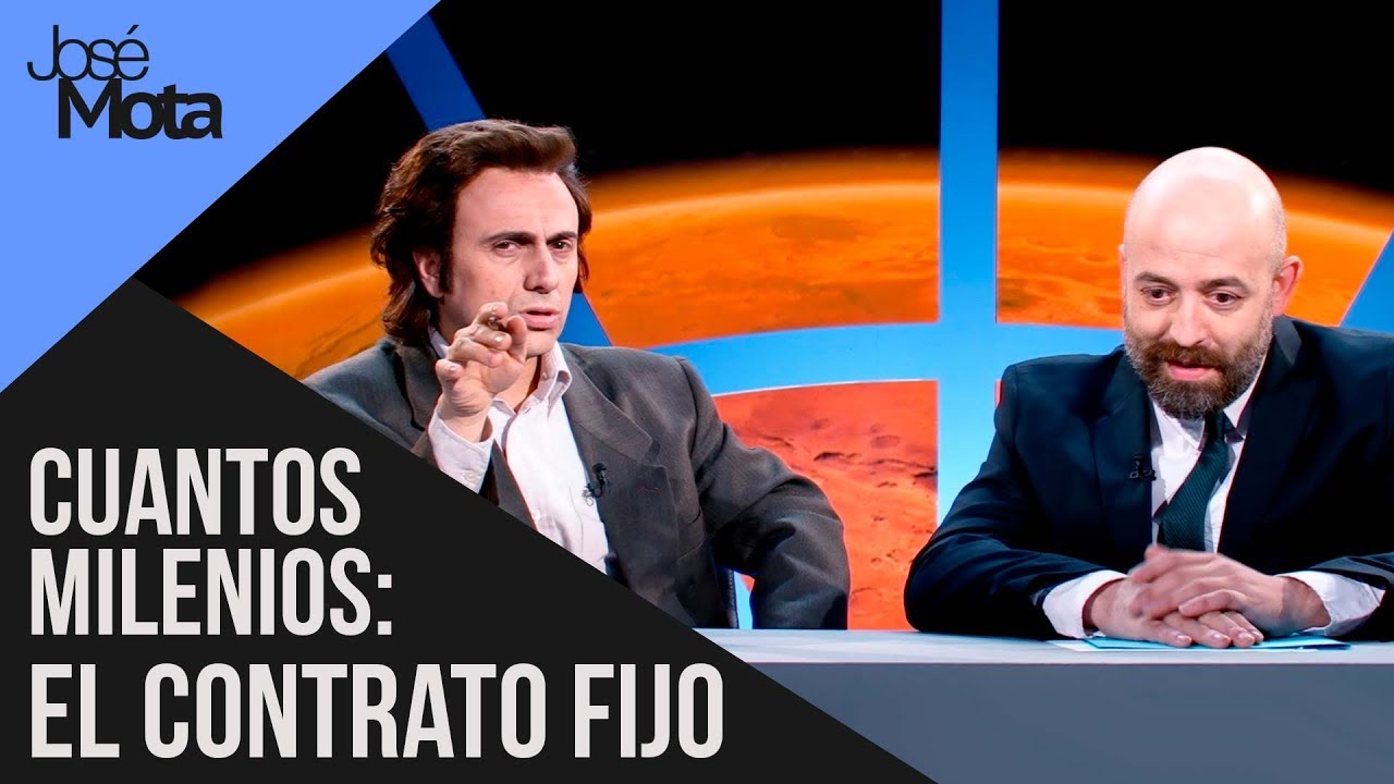 Cuantos Milenios: El contrato fijo | José Mota