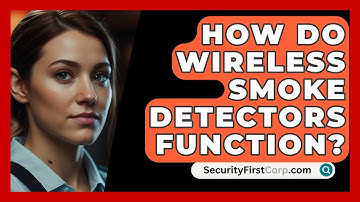 How Do Wireless Smoke Detectors Function? - SecurityFirstCorp.com