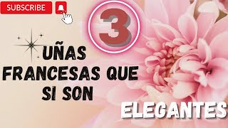 3 HERMOSOS Disenos de Unas FRANCESAS Elegantes TENDENCIA en unas FRANCESAS Unas FRENCH
