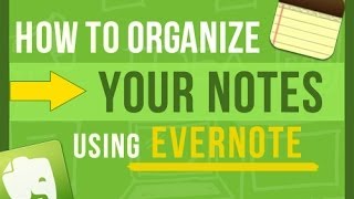 Evernote Tips: How To Organize New Notes You Take Using Evernote