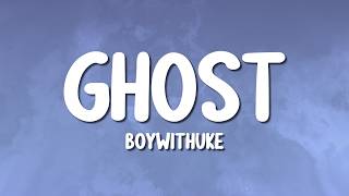 BoyWithUke - Ghost (Lyrics)