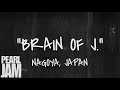 Brain of J. - Live in Nagoya, Japan (03/06/2003) - Pearl Jam Bootleg