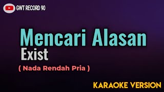 Exist - Mencari Alasan ( Karaoke )