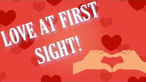 Love at First Sight?