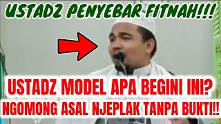 USTADZ MODEL APA INI??? BICARA TANPA FAKTA!!! TUNGGU PERTANGGUNG JAWABANMU NANTI!!!