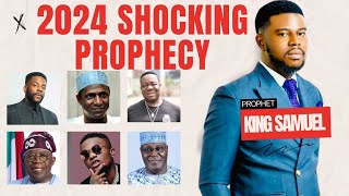 2024 SHOCKING PROPHECY 😱 (I SAW BOLA TINUBU GOING😱, 😲WIZKID THIS WILL HAPPEN, PROPHET KING SAMUEL