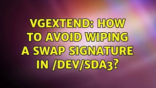 VGEXTEND: How to avoid wiping a swap signature in /dev/sda3? (2 Solutions!!)