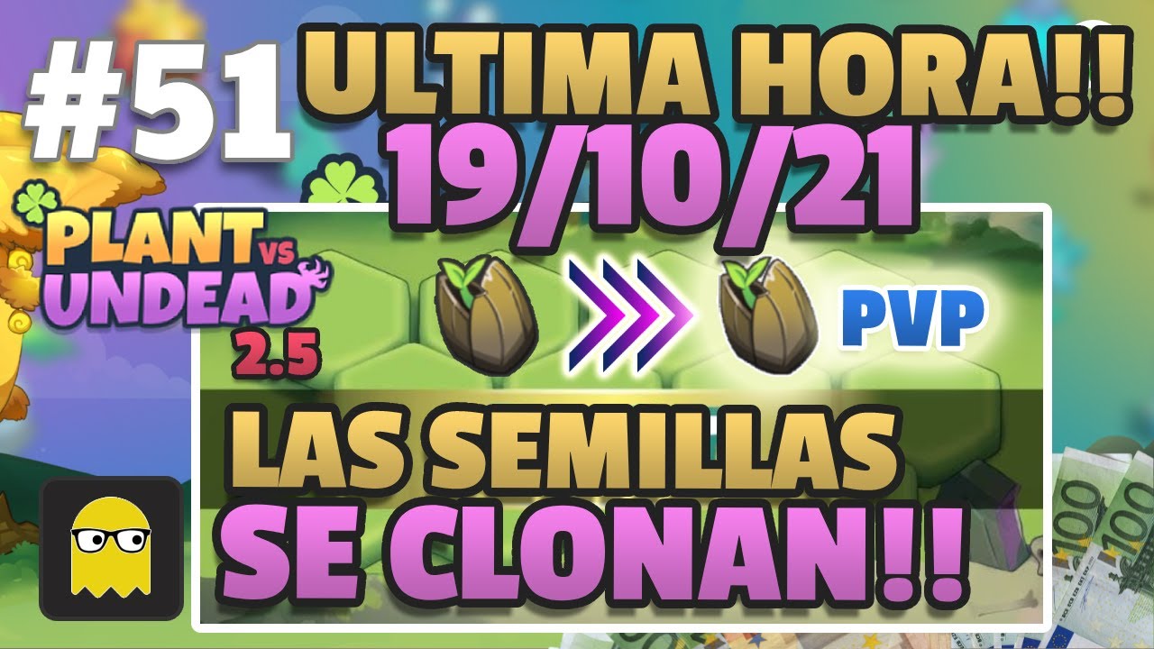 Proyecto🍀Plant vs Undead🧟 #51 - ULTIMA HORA!! Las SEMILLAS también se CLONAN!!