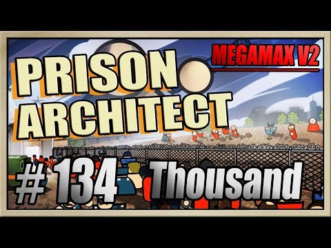 Prison Architect - [MEGAMAX V2 - Part 134] - Thousand