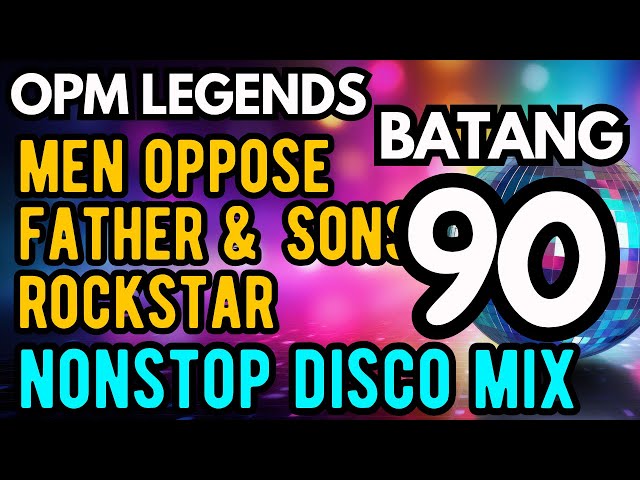 Batang 90s OPM Legends Nonstop Disco Mix Part2 class=