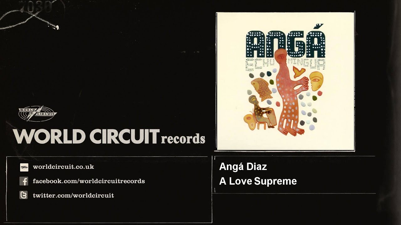 在 YouTube 上观看 Angá Diaz - A Love Supreme 在 YouTube 上观看 Angá Diaz - A Love Supreme