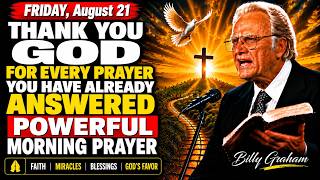 FRIDAY, August 21 Thank You God for Every Prayer You Have Already Answered | Powerful Morning Prayer