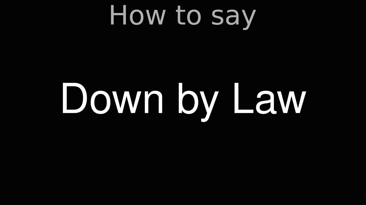 How to Pronounce correctly Down by Law (Movie) YouTube
