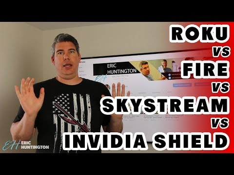 4 Streaming Boxes I&rsquo;ve Owned. Roku VS Fire VS SkyStream VS Nvidia Shield