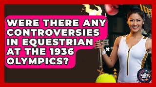 Were There Any Controversies In Equestrian At The 1936 Olympics? - The Olympic Vault