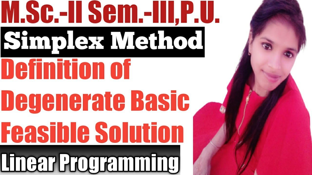 Definition of Degenerate Basic Feasible Solution l Simplex Method l ...