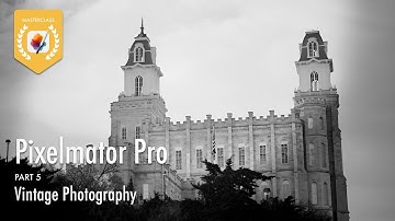 Pixelmator Pro Masterclass - Part 5 - Vintage Photography Looks