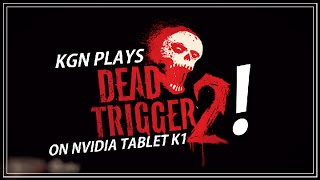 Dead Trigger 2 on Nvidia Shield K1 Tablet (Android) | P2 | KGN Lets Play