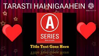 Tarasti Hai Nigahein MP3.song