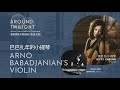 巴巴扎年的小提琴 Arno Babadjanian&#39;s Violin